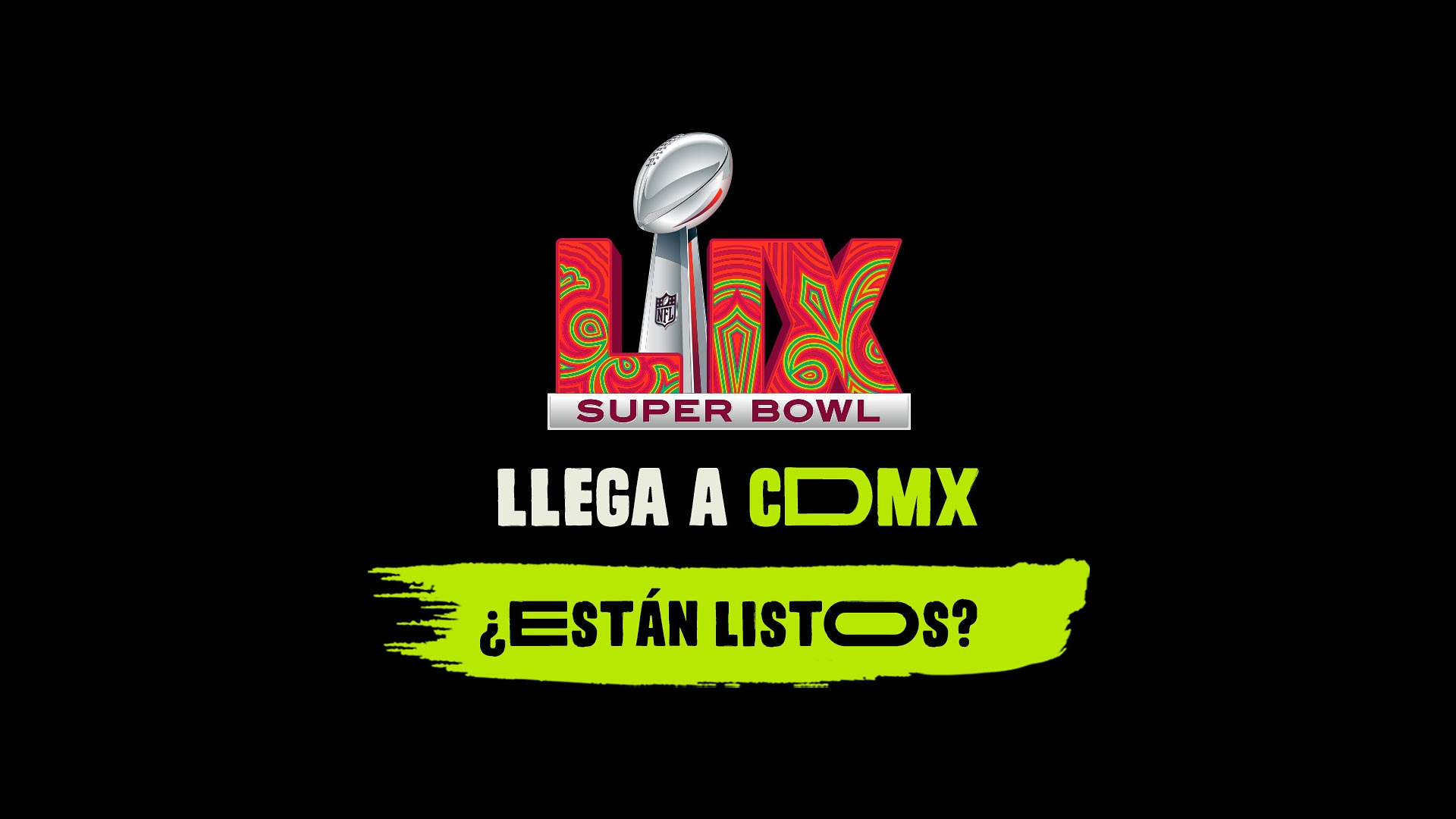 Super Bowl Experience México, La emoción del Super Bowl LIX en CDMX Super Bowl Experience México, La emoción del Super Bowl LIX en CDMX